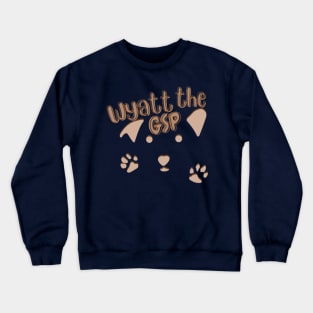 Wyatt the GSP Crewneck Sweatshirt